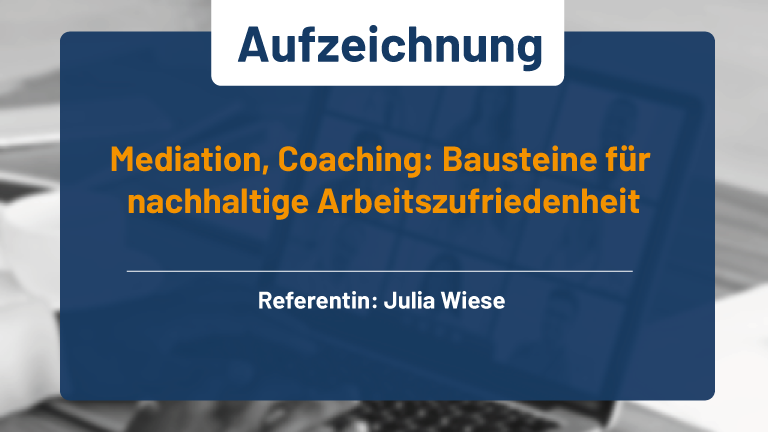 Webinar Mediation, Coaching: Bausteine für nachhaltige Arbeitszufriedenheit mediserv Bank
